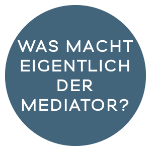 Was macht der Mediator?